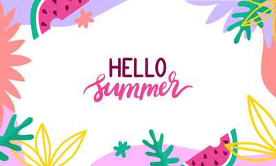 Hello summer background. Abstract summertime banner with lettering phrase hello summer. Colorful plants, leaves and watermelon, neoteric vector poster
