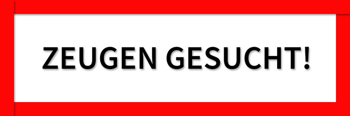Zeugen gesucht Schild HInweis Button