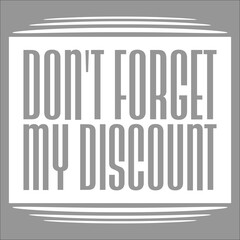 Don't Forget My Discount Funny Sarcastic Senior Citizen Gag