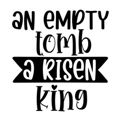 An Empty Tomb A Risen King