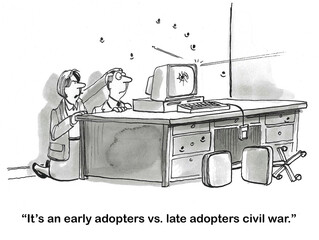 The Late Adopters Dislike the Early Adopters