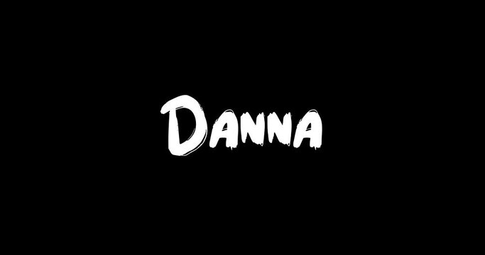 Danna Baby Girl Name in Digital Grunge Transition Effect of Bold Text Typography Animation on Black Background