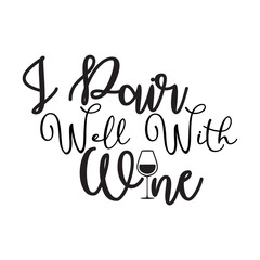 I Pair Well With Wine  SVG Design
