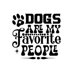 dogs are my favorite people svg design