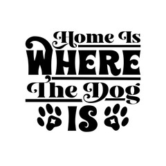 home is where the dog is svg design