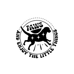 paws and enjoy the little things svg design