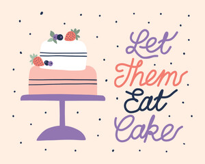 Greeting card with cake and lettering. Birthday cake with berry. Hand drawn vector illustration for print, poster, banner, t shirt.