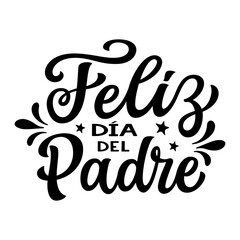 Happy fathers day in spanish. Hand lettering text isolated on white background. Vector typography for posters, cards, banners - 747506672