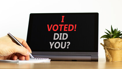 I voted. Did you symbol. Concept words I voted. Did you on beautiful black tablet. Beautiful white...
