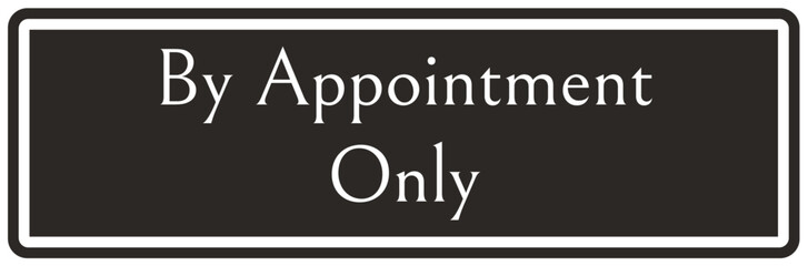 By appointment only sign