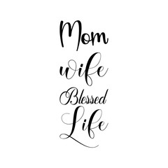 mom wife blessed life black letter quote