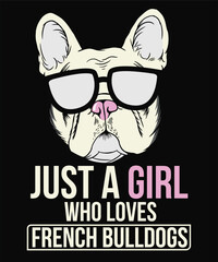 JUST A GIRL WHO LOVES FRENCH BULLDOGS
