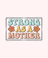 Retro Mother's Day T-shirt Design Strong as a Mother