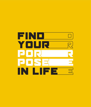 FIND YOUR PORPOSE IN LIFE typography tee shirt design and more graphic,vector illustration