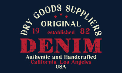 Dry Goods Suppliers Original Denim Authentic Handcrafted college varsity typography slogan print, vector illustration, for t-shirt graphic