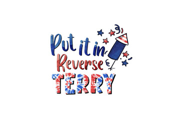 Put it in Reverse Terry 4th July PNG Sublimation Design