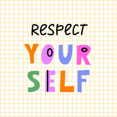 Respect yourself hand drawn colorful lettering. Vector typography illustration in doodle style on white background. Design for prints, poster, banner