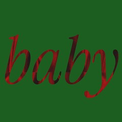 Written text - BABy - is colorful, decorated, and pleasing to the eyes 