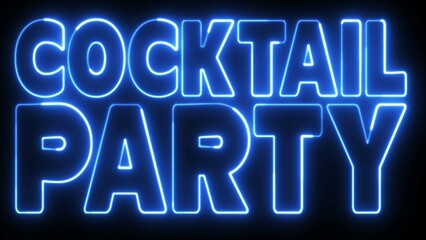 Cocktail Party text font with light. Luminous and shimmering haze inside the letters of the text Cocktails Party. Cocktail Party neon sign.	
