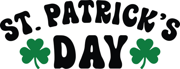 St Patricks Day typography design on plain white transparent isolated background for card, shirt, hoodie, sweatshirt, apparel, tag, mug, icon, poster or badge