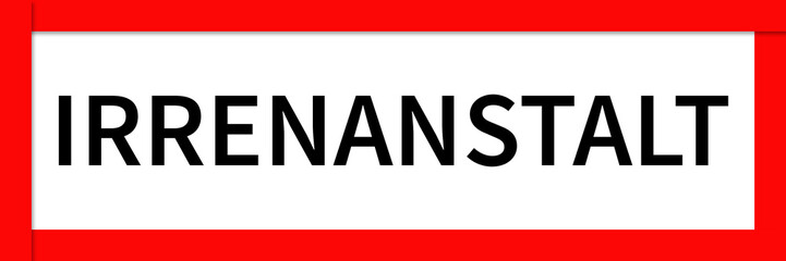 Irrenanstalt Schild