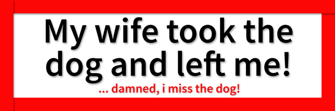 wife took dog sign button