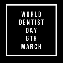World dentist day 6th march 
