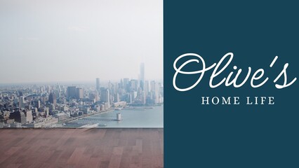 Olive's home life text in white on blue over modern cityscape