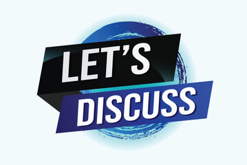 Let's discuss word concept vector illustration with lines 3d style for social media landing page, template, ui, web, mobile app, poster, banner, flyer, background, gift card, coupon, label, wallpaper
