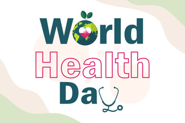 World Health Day with globe and stethoscope design. vector illustration. EPS 10