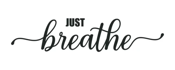 Foto op Canvas just breathe . typography for t shirt design, tee print, applique, fashion slogan, badge, label clothing, jeans, or other printing products. Vector illustration © Afee