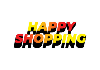 Happy shopping. Text effect in 3D look with eye catching color