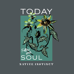 Today follow your soul native instinct vector illustration design for fashion graphics and t shirt prints.
