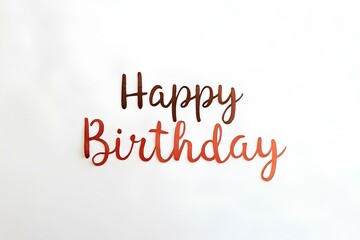 Fototapeta na wymiar Handwriting happy birthday text on white background, birthday card, birthday present 