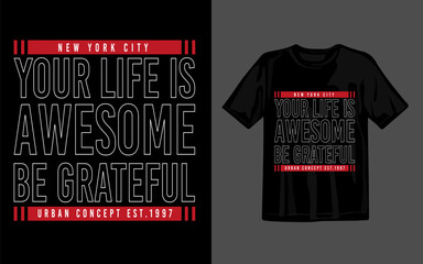Vector your life is awesome stylish typography t-shirt design illustration
