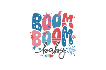 Boom Boom Baby, 4th July SVG T shirt design
