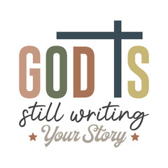 Christian Retro God Is Still Writing Your Story Svg