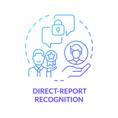 Direct report recognition blue gradient concept icon. Private form of acknowledgement. Secure communication. Round shape line illustration. Abstract idea. Graphic design. Easy to use