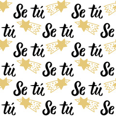 Seamless elegant pattern with Spanish lettering. Be yourself - in Spanish. Print for textile, wallpaper, covers, surface. For fashion fabric.