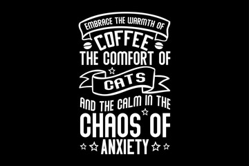 Cats and Coffee and anxiety t shirt design.