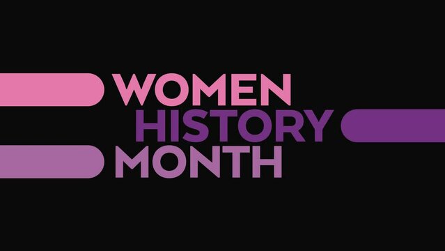 Women's History Month colorful motion graphics text animation on a black background great for celebrating women's history month