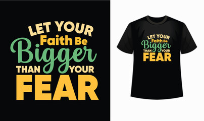  Motivational t shirt design 'Let your faith be bigger than your fear' gym, workout, fitness, typography