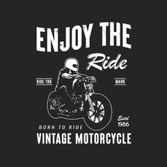 Vintage Rider Motorcycle racer old graphic, enjoy the ride motorcycle t-shirt design. American motors illustration.