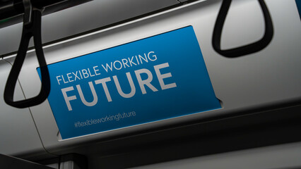 Flexible Working Future on a blue sign on a commuter train