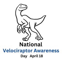 National Velociraptor Awareness Day. Velociraptor Awareness Day Poster, April 18. Important day