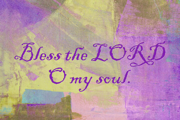 Bless The LORD O My Soul, Abstract Background with Bible Verse