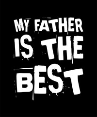 my father is the best simple typography with black background