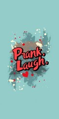 A minimalist teal background featuring the playful message "Prank. Laugh." in a comic style, perfect for April Fools' day social media posts or digital greetings.