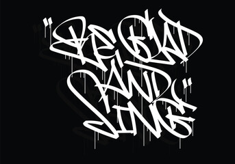 BE GLAD AND SING word graffiti tag style