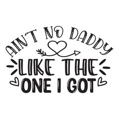 ain’t no daddy  like the one i got
